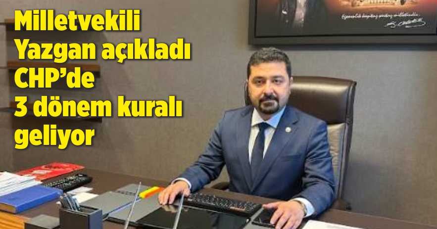 Milletvekili Yazgan açıkladı