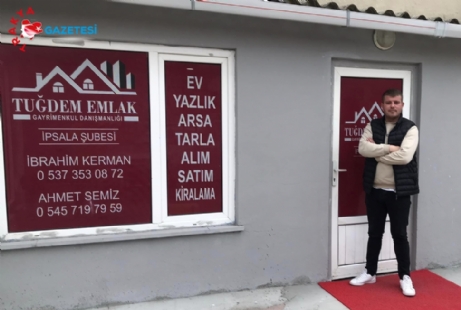 TUĞDEM Emlak & Oto Yıkama, İpsala’da Faaliyete Başladı 