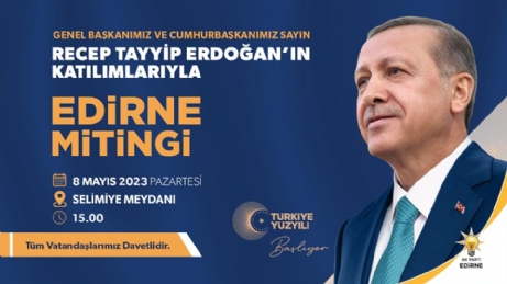 Erdoğan Bugün Edirne’de